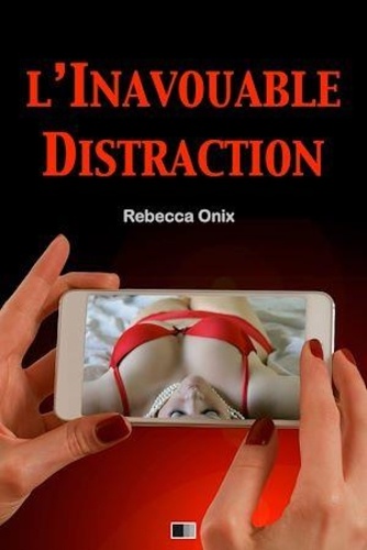 L’inavouable distraction