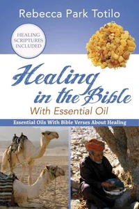 Healing in the Bible With Essential Oil