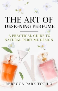 The Art of Designing Perfume