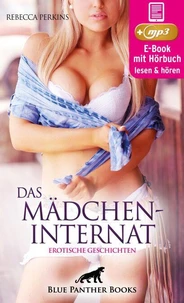 Das MädchenInternat | 11 geile erotische Geschichten | Erotik Audio Story | Erotisches Hörbuch