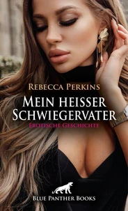 Mein heißer Schwiegervater | Erotische Geschichte