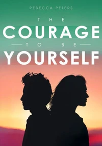 The Courage to Be Yourself
