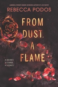Rebecca Podos - From Dust, a Flame.