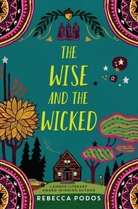 Rebecca Podos - The Wise and the Wicked.