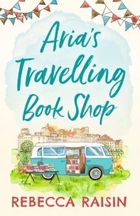 Rebecca Raisin - Aria’s Travelling Book Shop.
