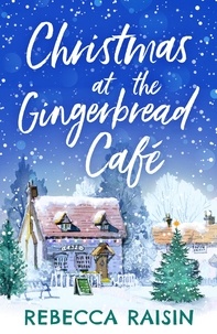 Rebecca Raisin - Christmas At The Gingerbread Café.