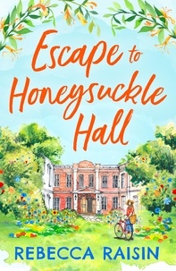 Rebecca Raisin - Escape to Honeysuckle Hall.