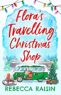 Rebecca Raisin - Flora's Travelling Christmas Shop.
