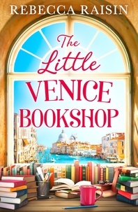 Rebecca Raisin - The Little Venice Bookshop.