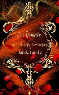 Die Brücke der Feengeborenen  Bände 1 und 2