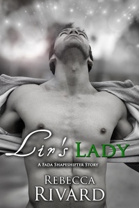  Rebecca Rivard - Lir's Lady: A Fada Shapeshifter Story - The Fada Shapeshifter Series, #3.5.