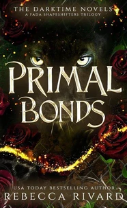 Primal Bonds: The Darktime Novel (A Fada Shapeshifters Trilogy)