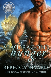  Rebecca Rivard - Sea Dragon's Hunger: A Fada Novel - The Fada Shapeshifter Series, #4.