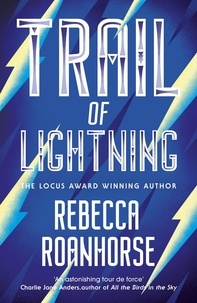 Rebecca Roanhorse - Trail of Lightning.
