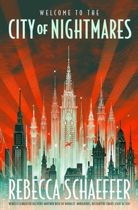 Rebecca Schaeffer - City of Nightmares - The thrilling, surprising young adult urban fantasy.