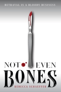 Rebecca Schaeffer - Not Even Bones, Volume 1.