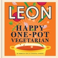 Rebecca Seal et Chantal Symons - Happy Leons: Leon Happy One-pot Vegetarian.