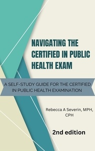  Rebecca Severin - Navigating the Certified in Public Health Exam.
