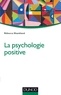 Rebecca Shankland - La psychologie positive - 2e éd..