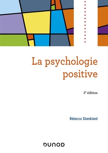 La psychologie positive 3e édition