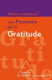 Rébecca Shankland - Les Pouvoirs de la gratitude.