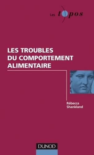 Rebecca Shankland - Les troubles des conduites alimentaires.