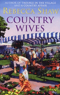 rebecca Shaw - country wives.