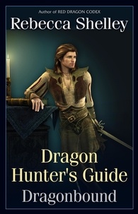  Rebecca Shelley - Dragon Hunter's Guide - Dragonbound.