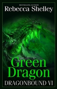  Rebecca Shelley - Dragonbound VI: Green Dragon - Dragonbound, #6.