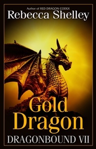 Rebecca Shelley - Gold Dragon - Dragonbound, #7.