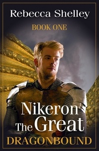  Rebecca Shelley - Nikeron the Great: Book One - Dragonbound.