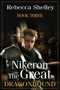 Rebecca Shelley - Nikeron the Great: Book Three - Dragonbound.