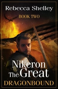  Rebecca Shelley - Nikeron the Great: Book Two - Dragonbound.