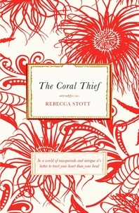 Rebecca Stott - The Coral Thief.