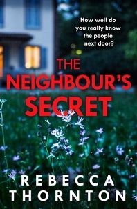 Rebecca Thornton - The Neighbour’s Secret.
