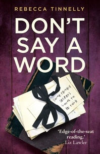 Rebecca Tinnelly - Don't Say a Word - A twisting thriller full of family secrets that need to be told.