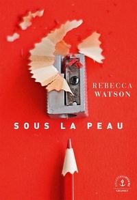 Rebecca Watson - Sous la peau - Roman.