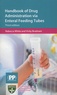 Rebecca White et Vicky Bradnam - Handbook of Drug Administration via Enteral Feeding Tubes.