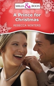 Rebecca Winters - A Prince for Christmas.