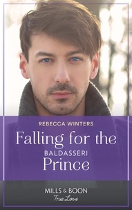 Rebecca Winters - Falling For The Baldasseri Prince.