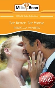 Rebecca Winters - For Better, For Worse.