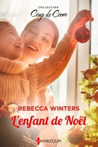 Rebecca Winters - L'enfant de Noël.