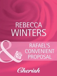 Rebecca Winters - Rafael's Convenient Proposal.
