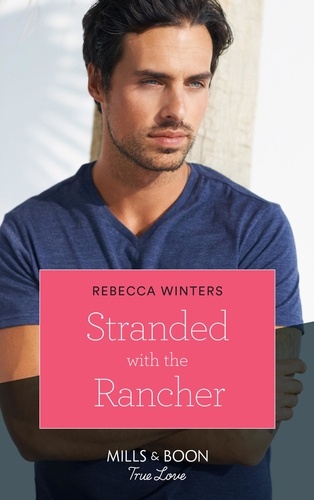 Rebecca Winters - Stranded With The Rancher.