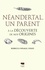 Néandertal, un parent. A la découverte de nos origines