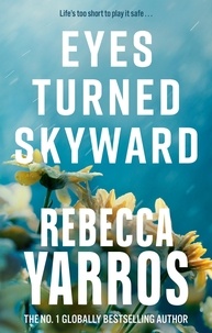 Rebecca Yarros - Eyes Turned Skyward.