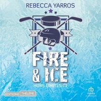 Hors limites T1 : Fire &amp; ice