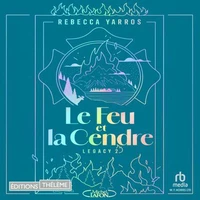 Le Feu et la Cendre - Tome 2 de la série Legacy