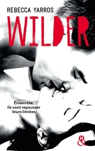 Rebecca Yarros - Les Renegades Tome 1 : Wilder.