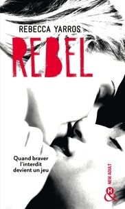 Rebecca Yarros - Les Renegades Tome 3 : Rebel.